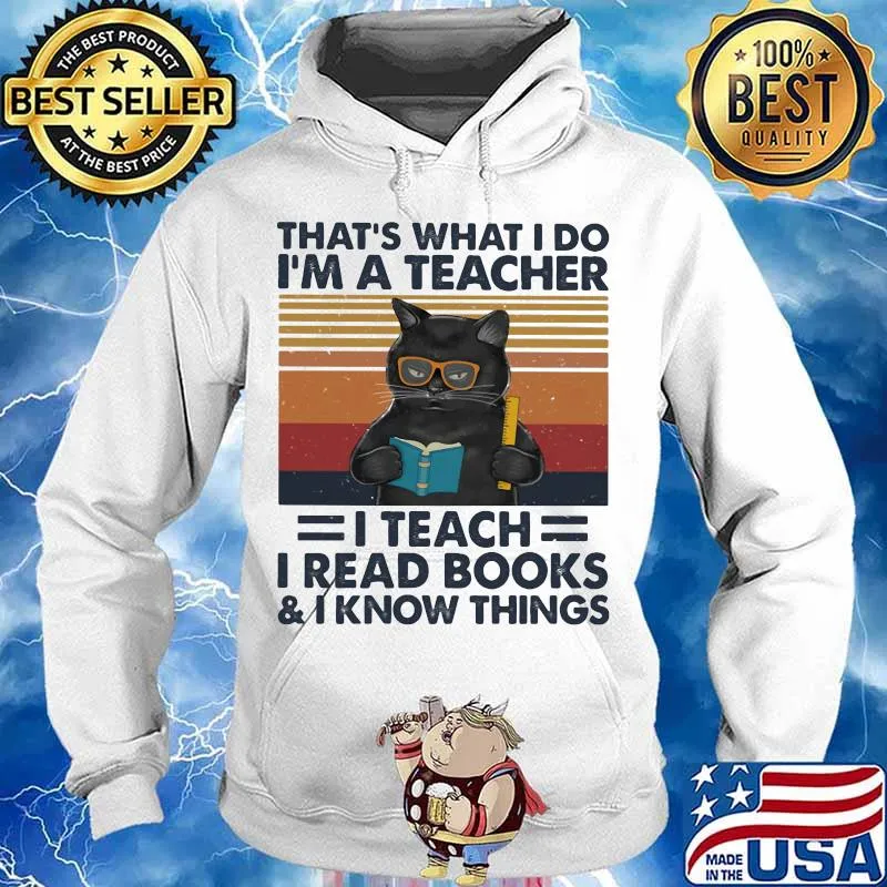 Black Cat That's what I do I'm a teacher I teach I read books and I know things vintage retro s Hoodie