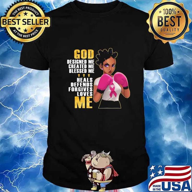 Black Girl Boxing God designed me created me blessed me heals defends forgives loves me Breast Cancer Awareness shirt