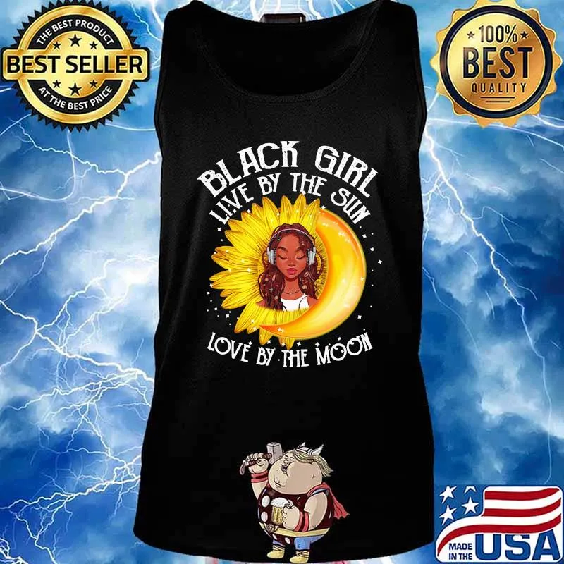 Black girl live by the sun love by the moon Sunflower s Tank top