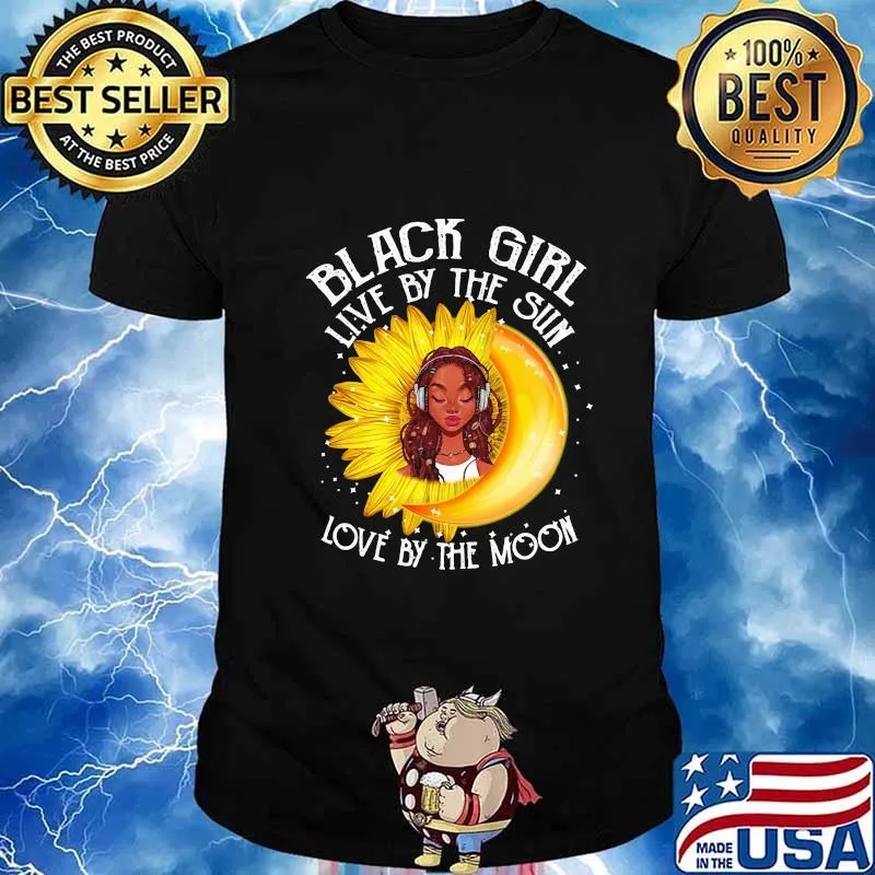 Black girl live by the sun love by the moon Sunflower shirt