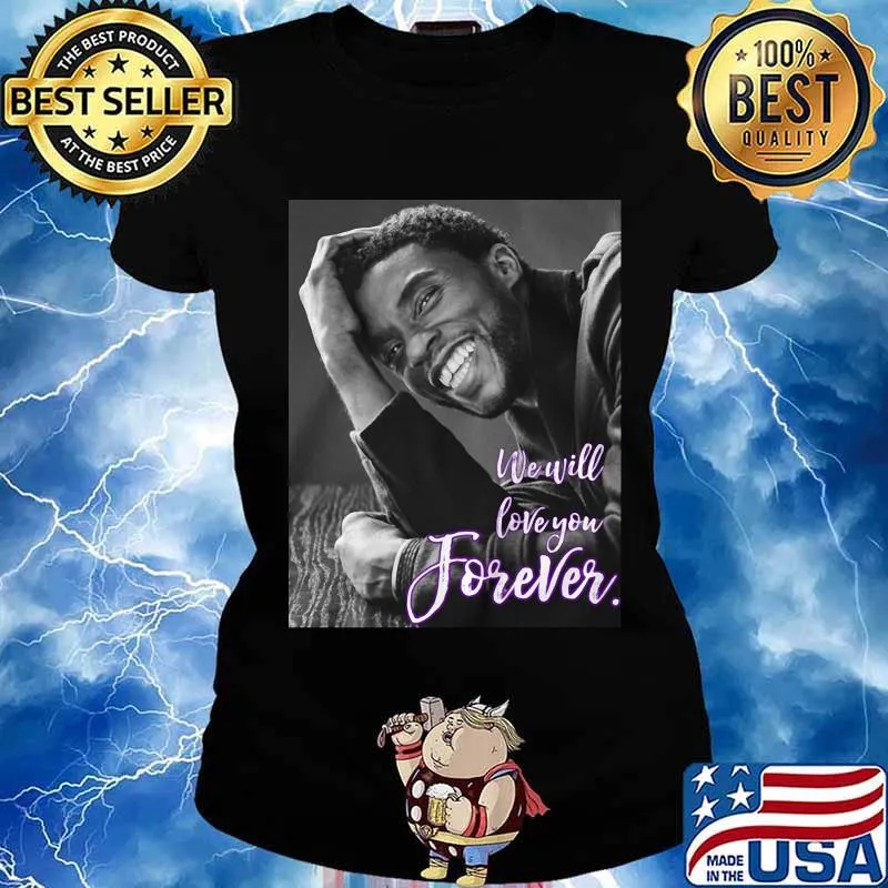 Black panther chadwick Boseman we will love you forever s Ladies tee