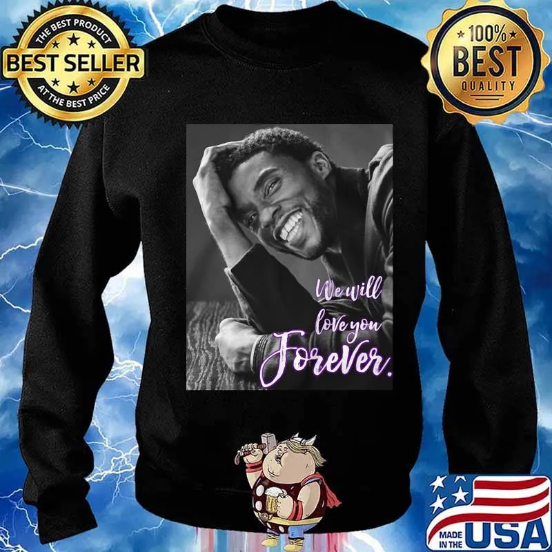 Black panther chadwick Boseman we will love you forever s Sweater