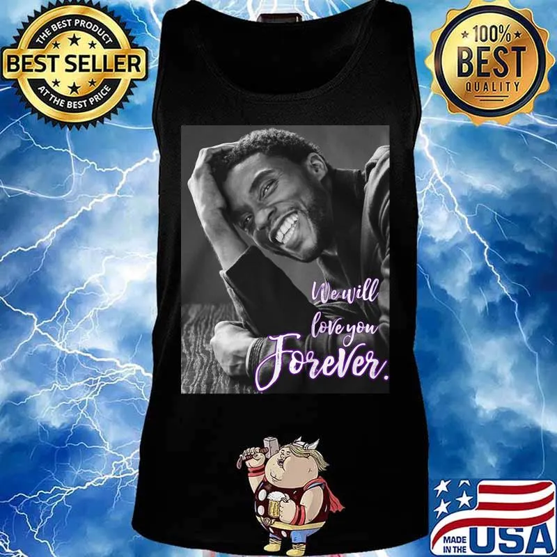 Black panther chadwick Boseman we will love you forever s Tank top