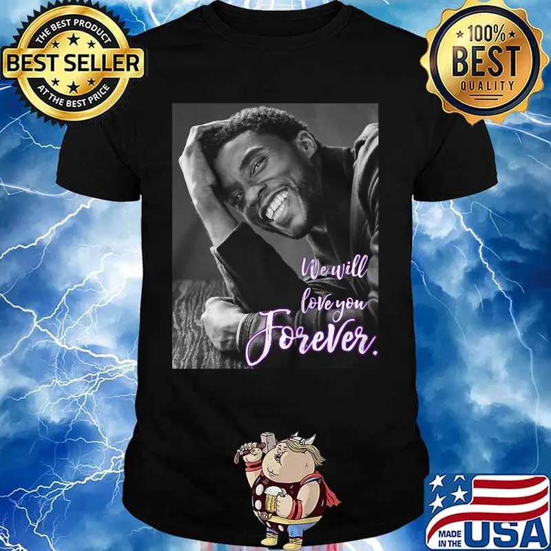 Black panther chadwick Boseman we will love you forever shirt