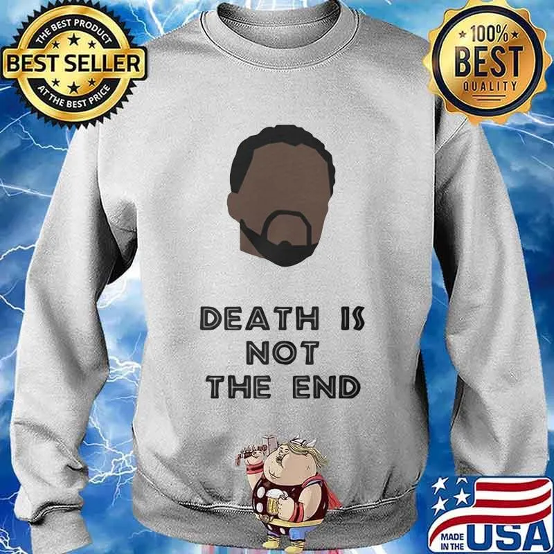 Black panther rip chadwick death is not the end s Sweater