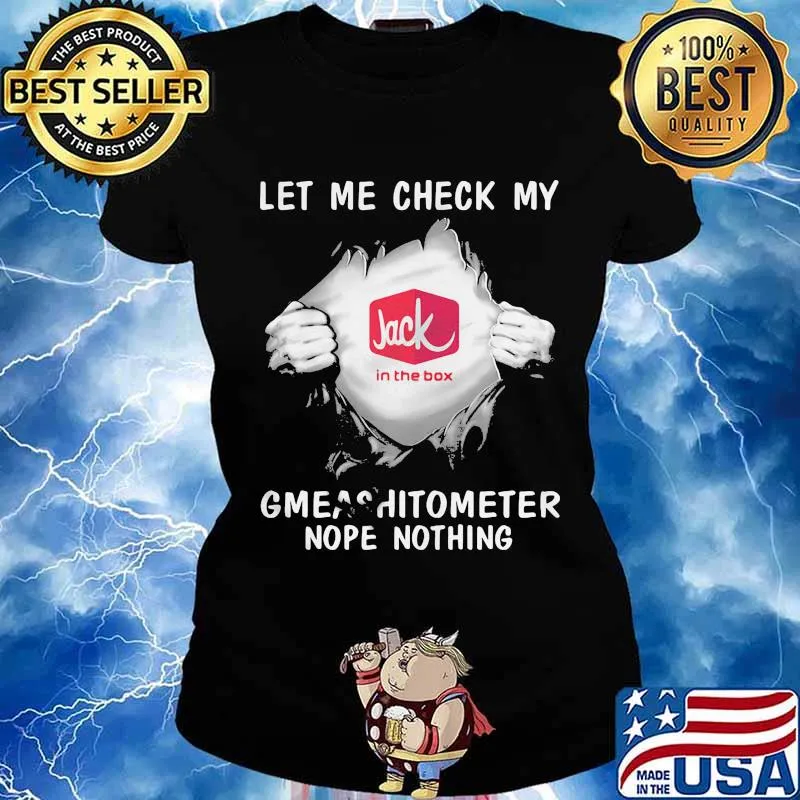 Blood insides jack in the box let me check my gmeashitometer nope nothing s Ladies tee