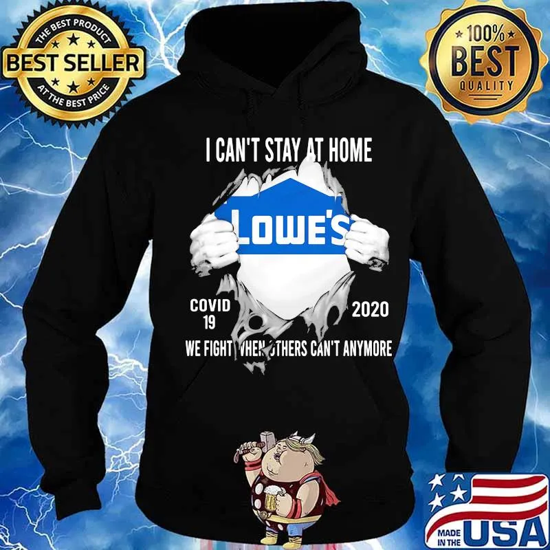 Blood insides lowes i can't stay at home covid-19 2020 we fight when others can't anymore s Hoodie