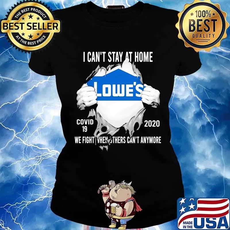 Blood insides lowes i can't stay at home covid-19 2020 we fight when others can't anymore s Ladies tee