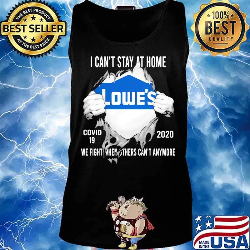 Blood insides lowes i can't stay at home covid-19 2020 we fight when others can't anymore s Tank top