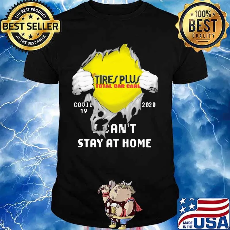 Blood insides tire plus total car care covid-19 2020 i can't stay at home shirt