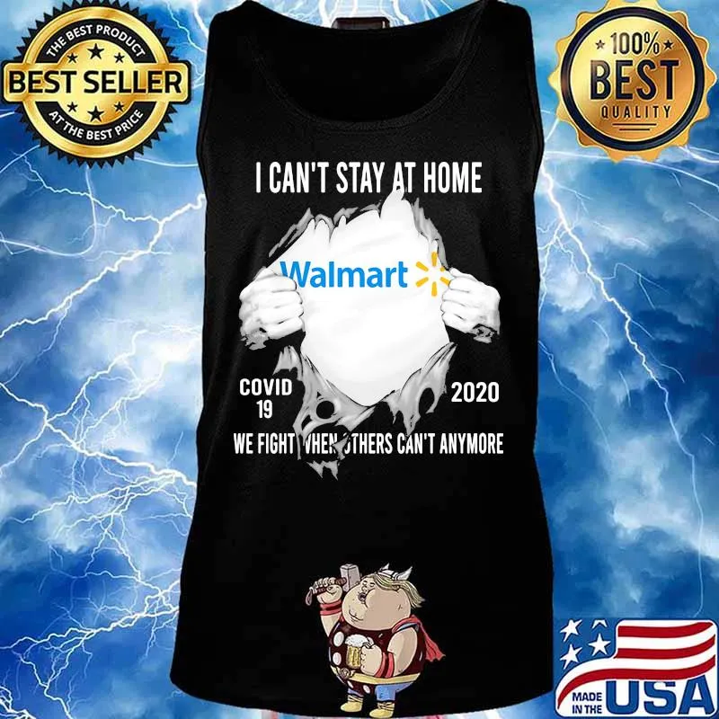 Blood insides walmart i can't stay at home covid-19 2020 we fight when others can't anymore s Tank top