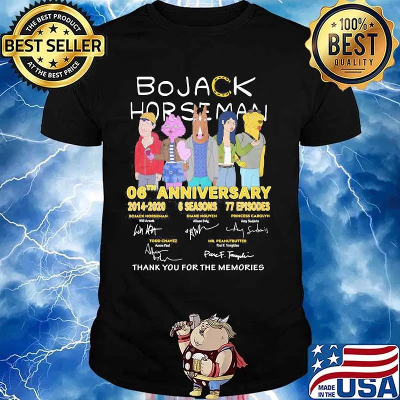 Bojack horseman 06th anniversary 2014 2020 6 seasons 77 episodes thank you for the memories signatures shirt