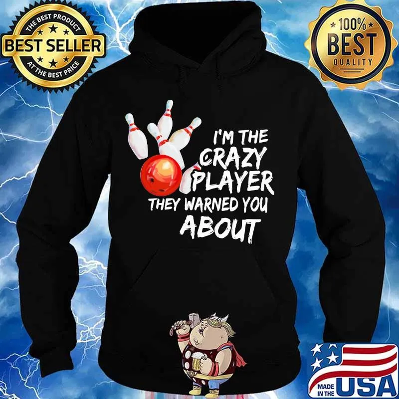 Bowling I'm the crazy player they warned you about s Hoodie