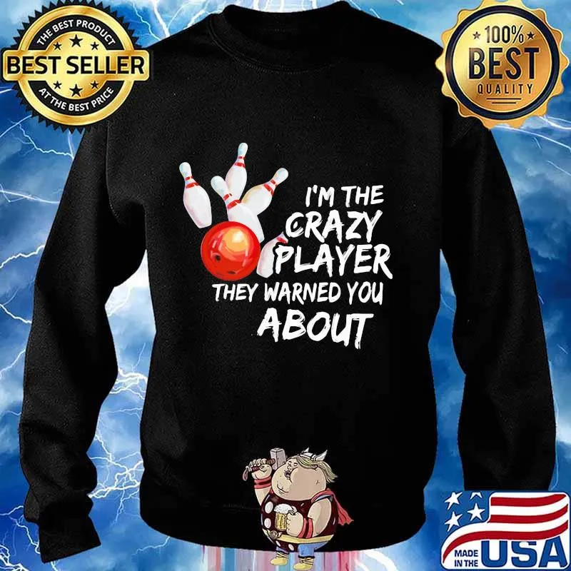 Bowling I'm the crazy player they warned you about s Sweater