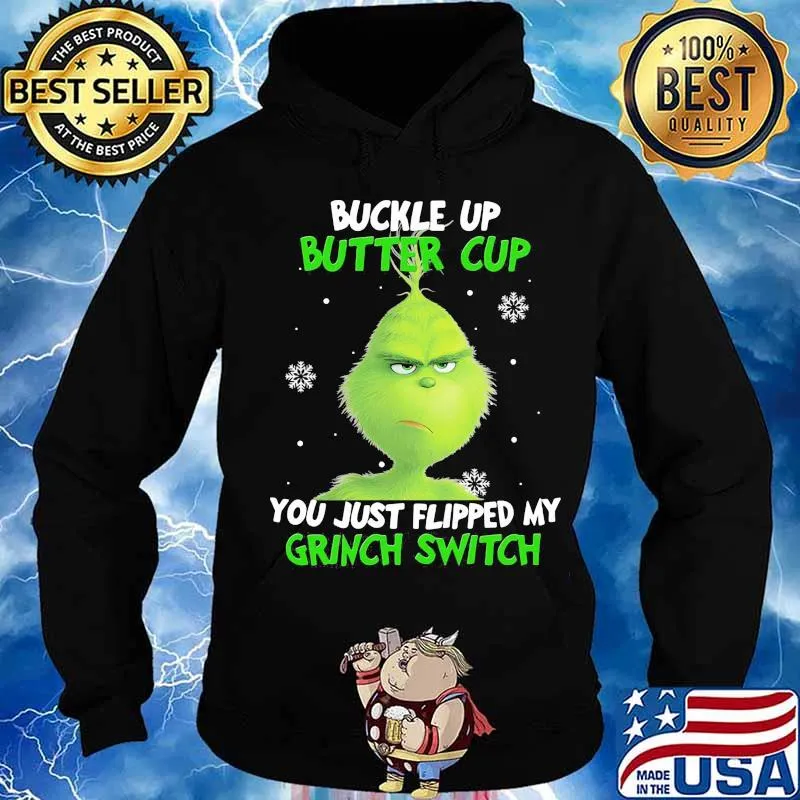 Buckle up buttercup you just flipped my grinch switch s Hoodie