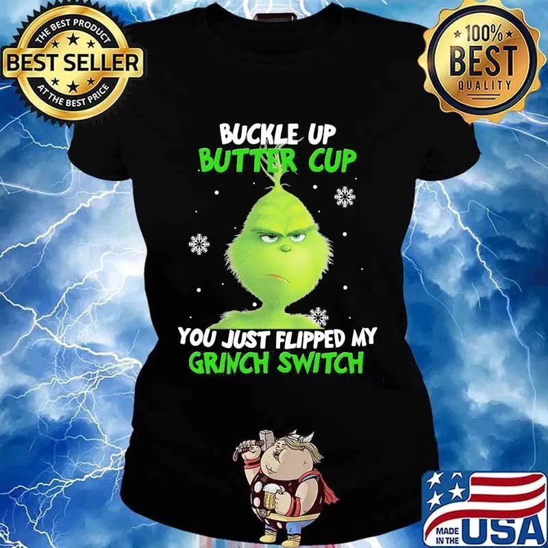 Buckle up buttercup you just flipped my grinch switch s Ladies tee