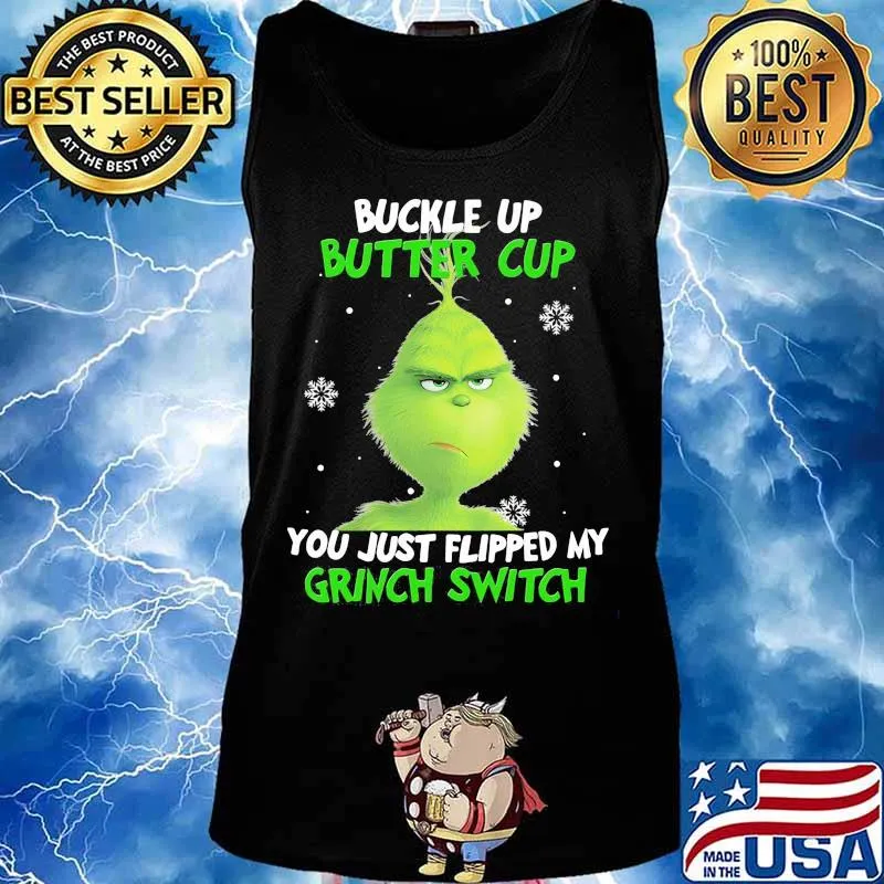 Buckle up buttercup you just flipped my grinch switch s Tank top