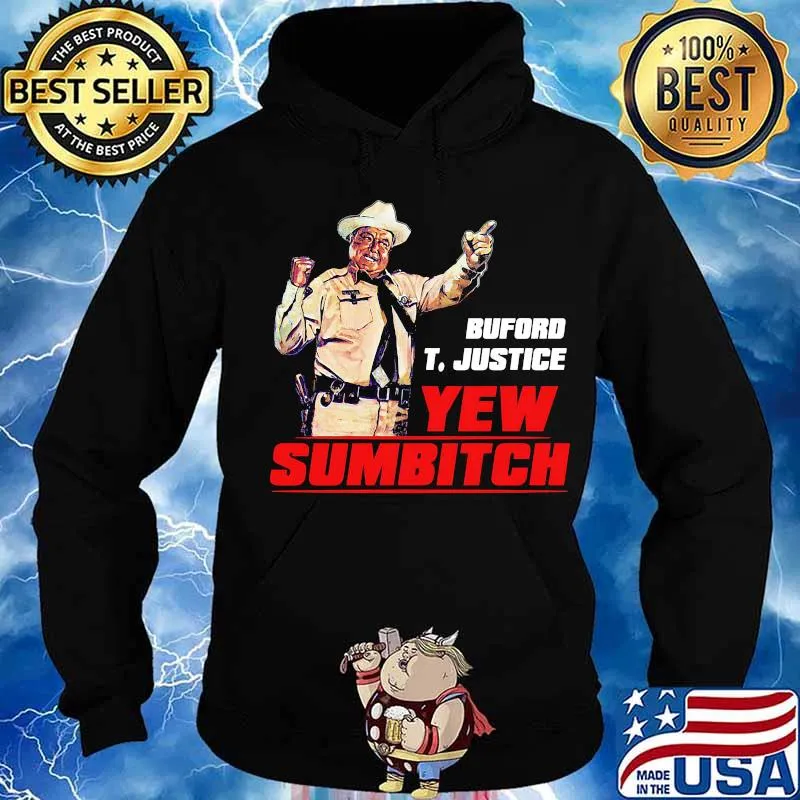 Buford t. justice you sumbitch s Hoodie