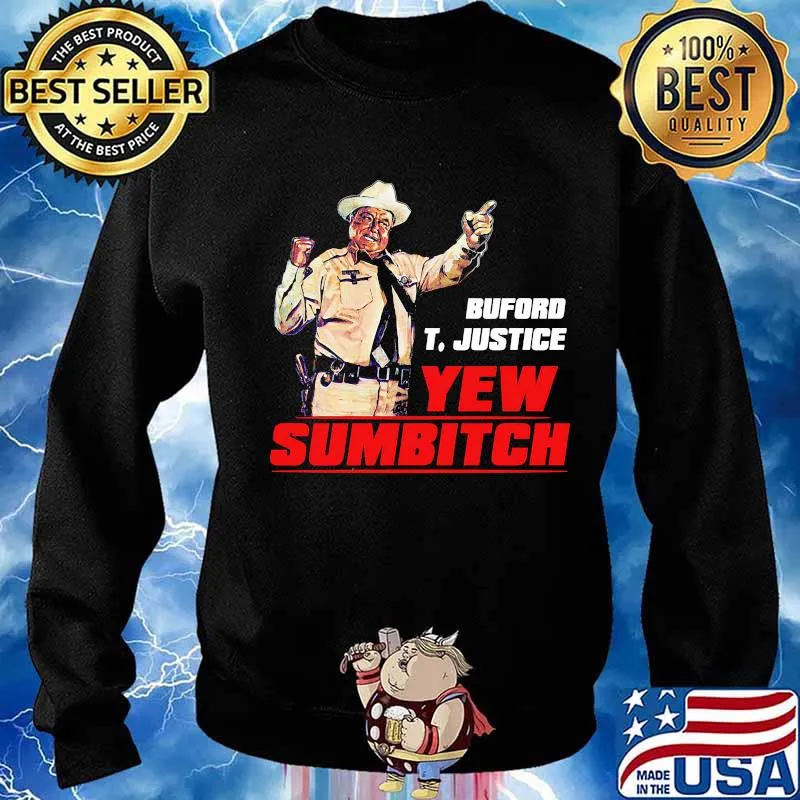 Buford t. justice you sumbitch s Sweater