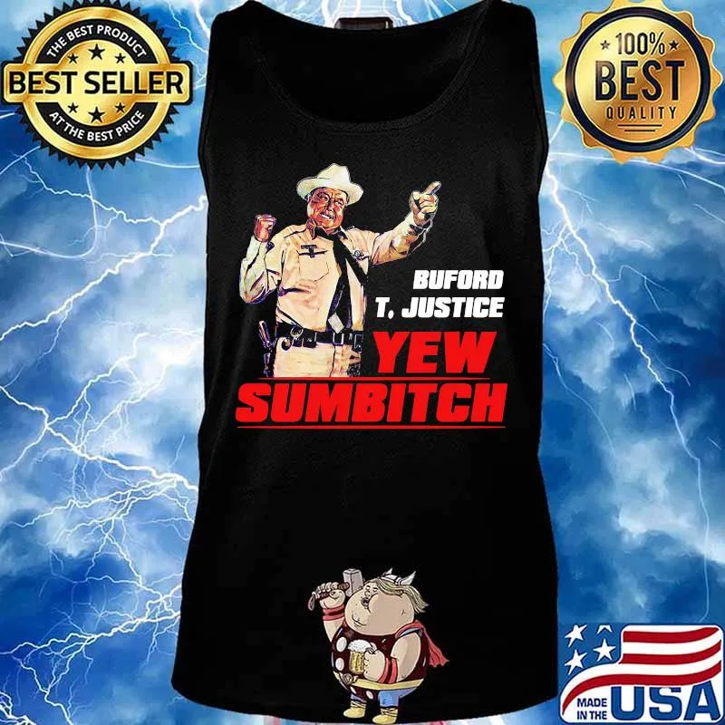 Buford t. justice you sumbitch s Tank top