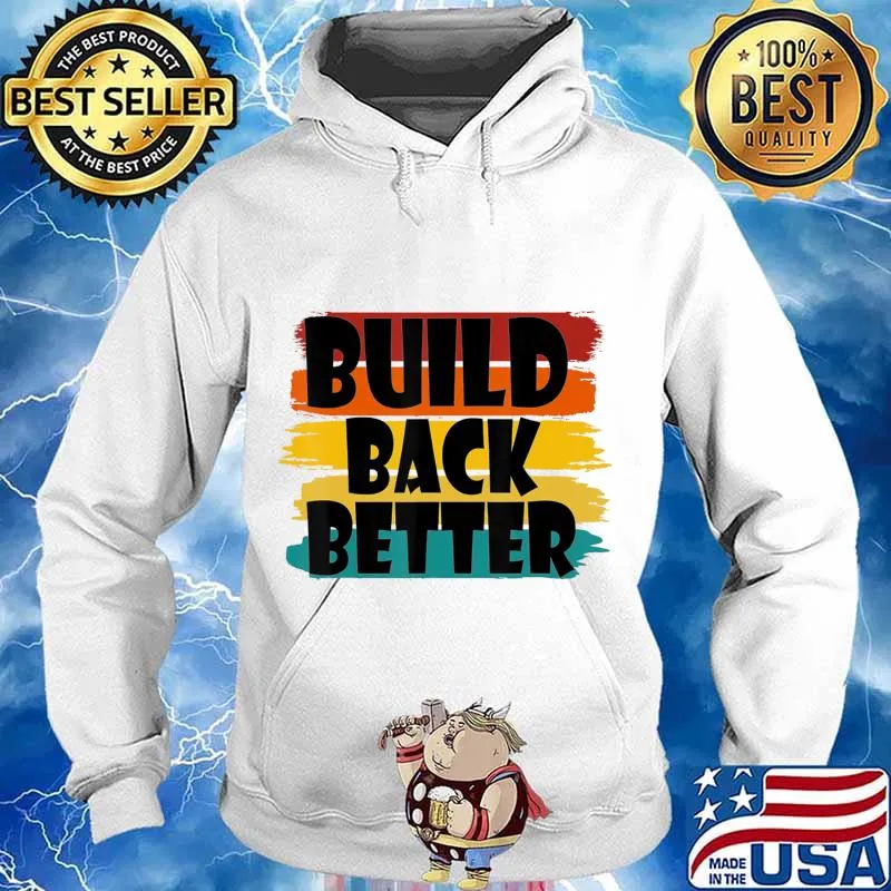 Build Back Better America Our Country - Bidden Harris 2020 T-Shirt Hoodie