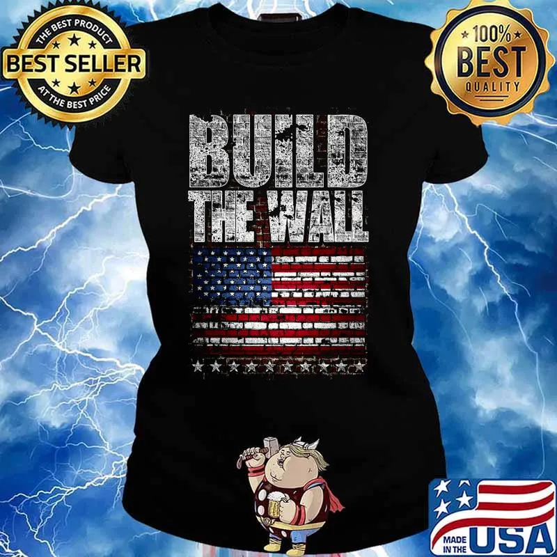 Build the wall american flag independence day wall s Ladies tee