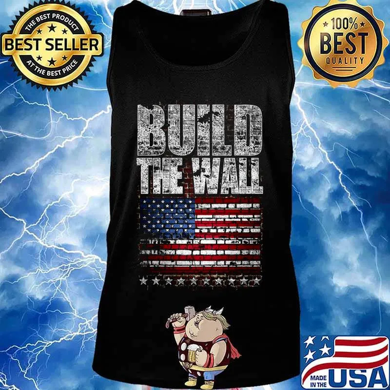 Build the wall american flag independence day wall s Tank top
