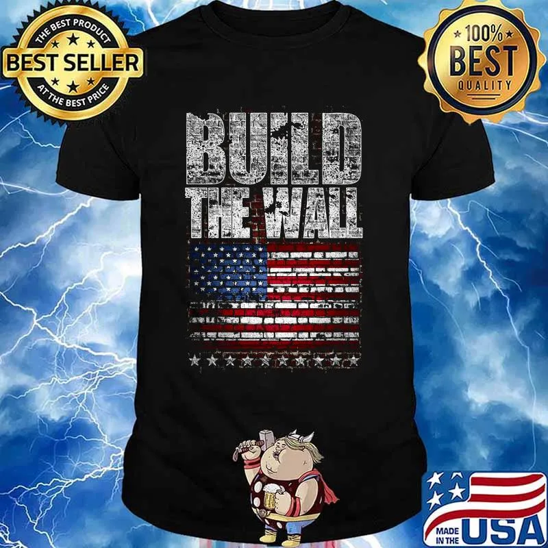 Build the wall american flag independence day wall shirt