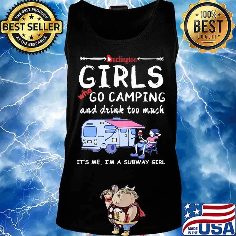 Burlington girls who go camping and drink too much it's me i'm a subway girls s Tank top