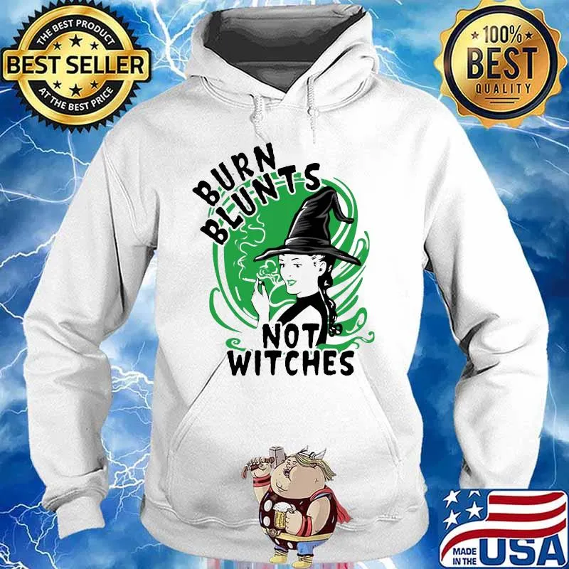 Burn blunts not witches s Hoodie