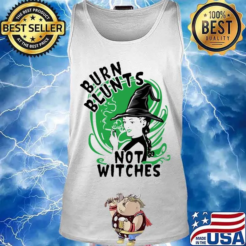 Burn blunts not witches s Tank top