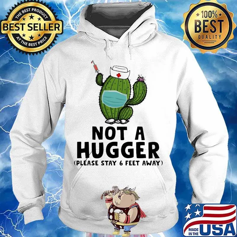 Cactus Nurse face mask Not a hugger Please stay 6 feet away s Hoodie