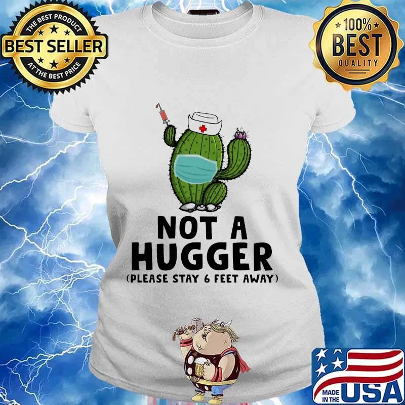Cactus Nurse face mask Not a hugger Please stay 6 feet away s Ladies tee