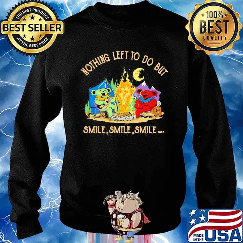 Camping bears grateful dead nothing left to do but smile s Sweater