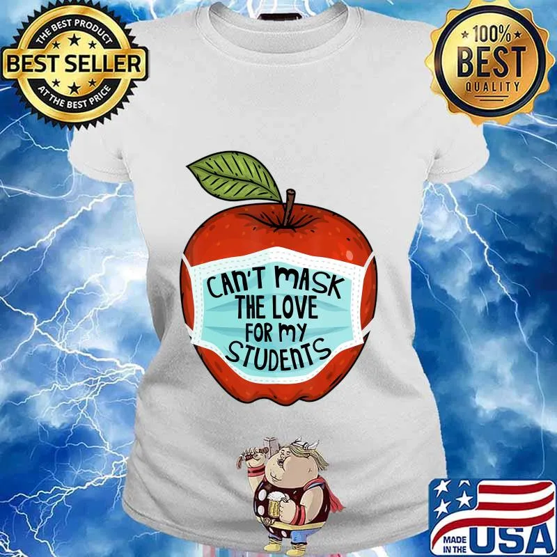 Can't Mask My Love Of Teaching Back To School Teacher gift T-Shirt Ladies tee