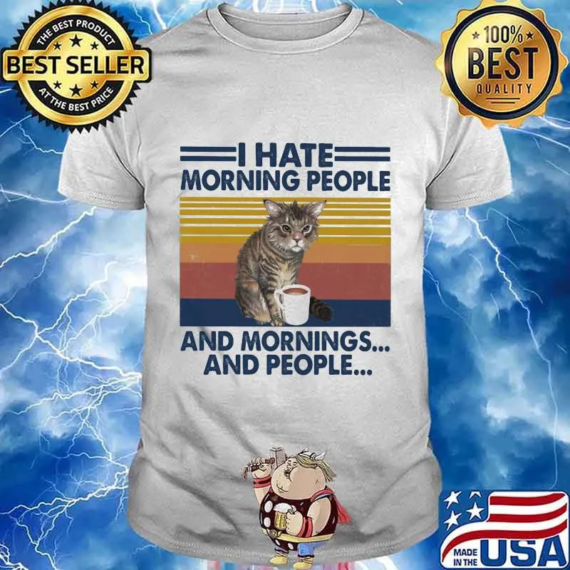 Cat drink I hate morning people and mornings and people vintage retro shirt