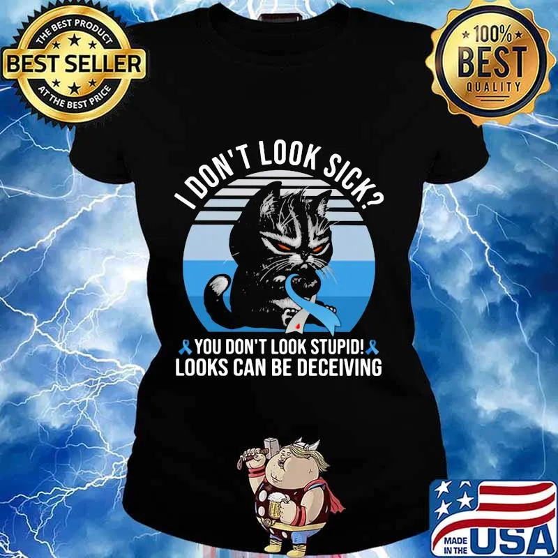 Cat i don't sick you don't stupid looks can be deceiving cancer awareness vintage retro s Ladies tee