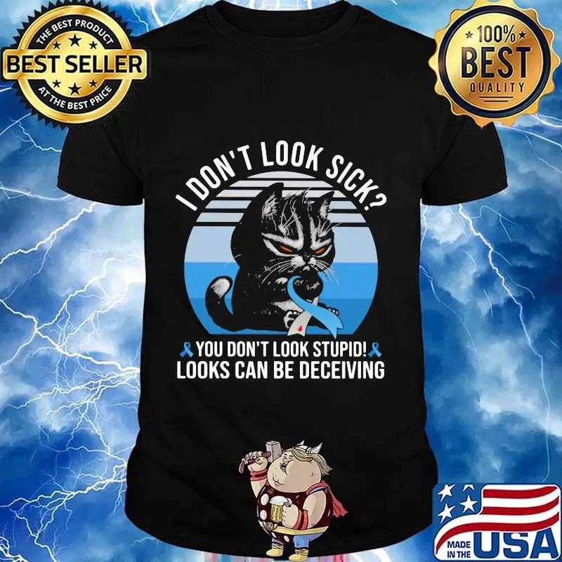 Cat i don't sick you don't stupid looks can be deceiving cancer awareness vintage retro shirt
