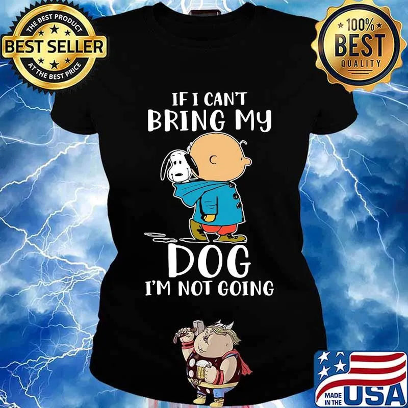 Charlie brown and snoopy if i can't bring my dog i'm not going s Ladies tee