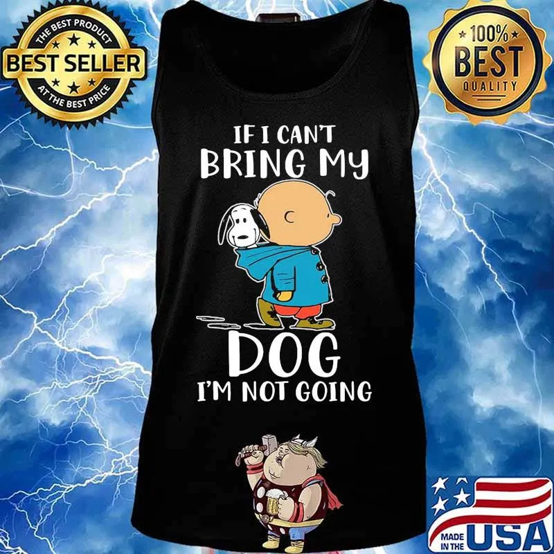 Charlie brown and snoopy if i can't bring my dog i'm not going s Tank top