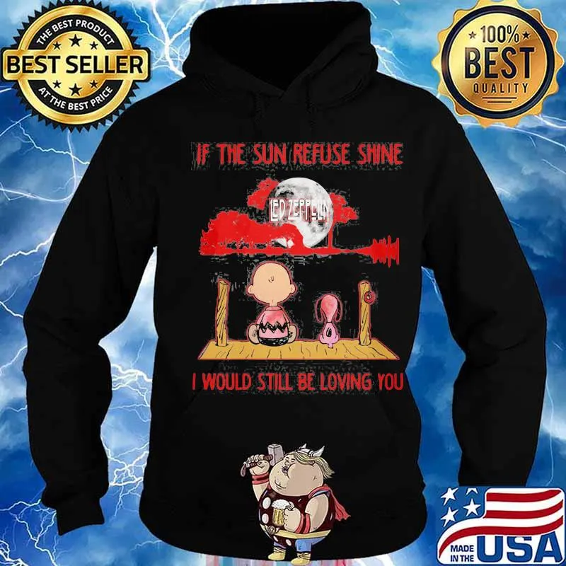 Charlie brown and snoopy led zeppelin if the sun refused shine i would still be loving you s Hoodie