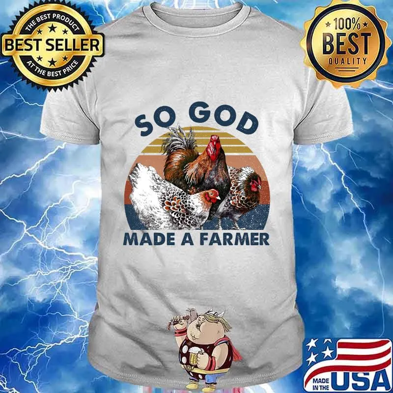 Chickens So God Made A farmer vintage retro shirt