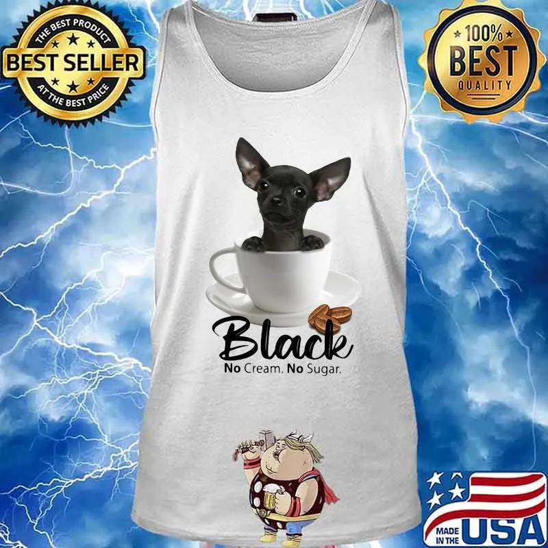 Chihuahua black no cream no sugar coffee s Tank top