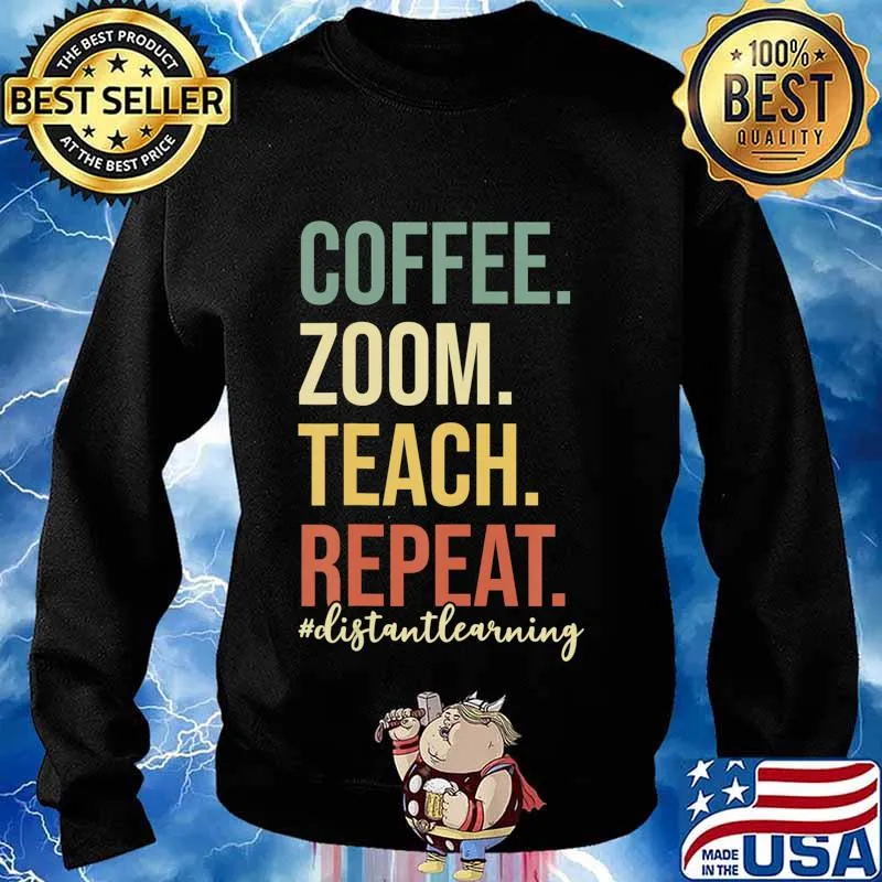Coffee Zoom Teach Repeat Virtual Teacher Distance Learning T-Shirt Sweater