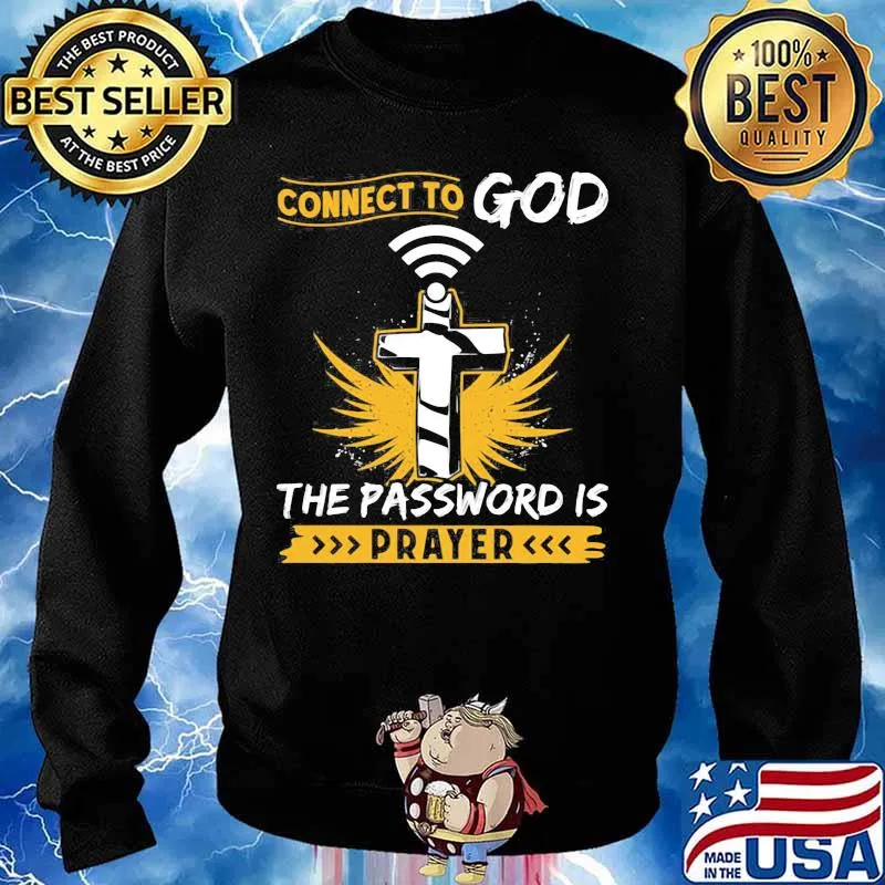 Connect to god the password is prayer cross s Sweater