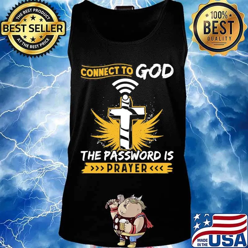 Connect to god the password is prayer cross s Tank top