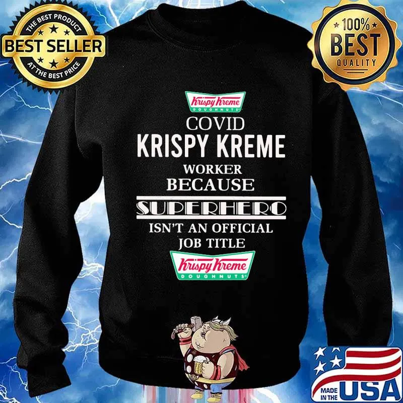 Covid krispy kreme worker because superhero isnt an official job title s Sweater