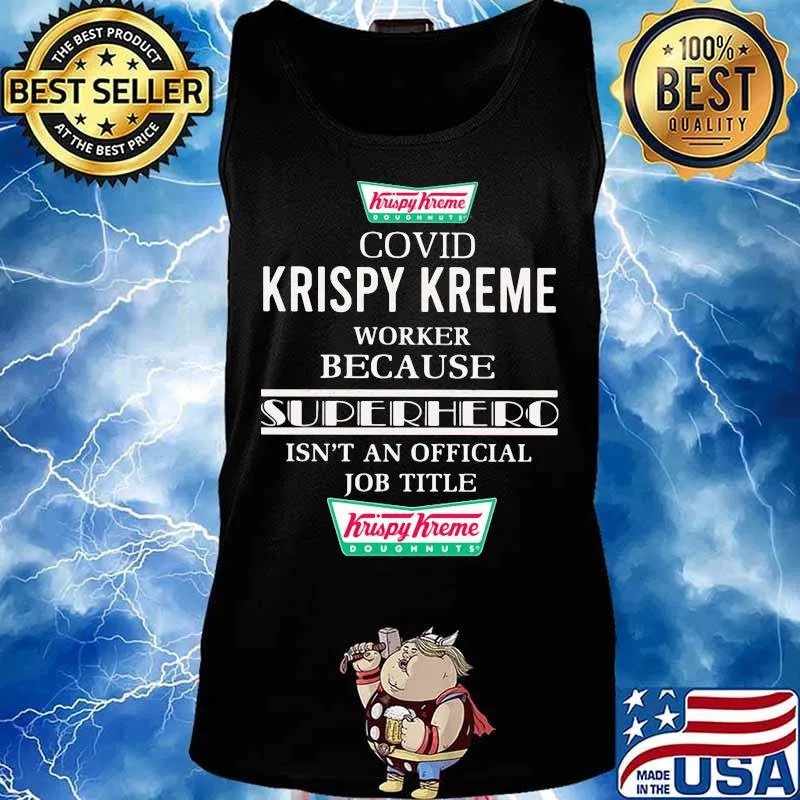Covid krispy kreme worker because superhero isnt an official job title s Tank top