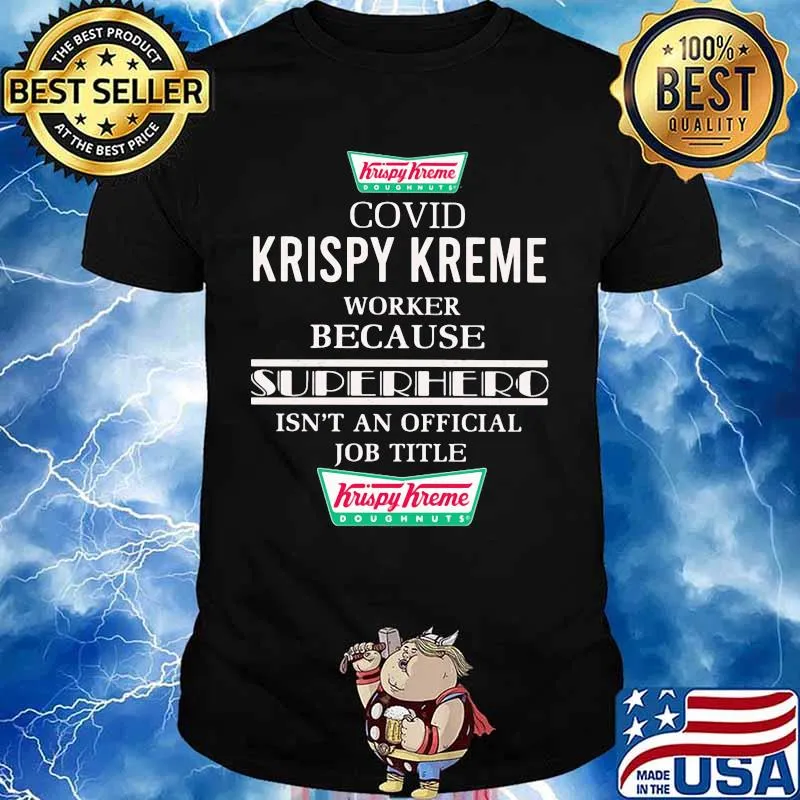 Covid krispy kreme worker because superhero isnt an official job title shirt