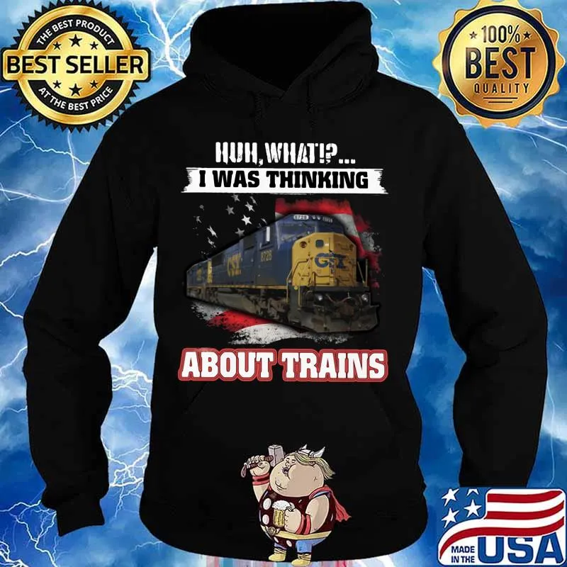 Csx huh what i was thinking about trains s Hoodie